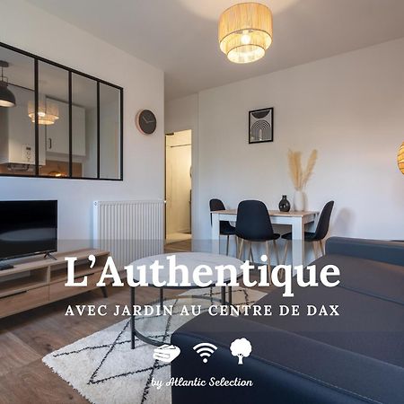 Atlantic Selection - L'Authentique - Centre Ville De Dax Avec Jardin 外观 照片